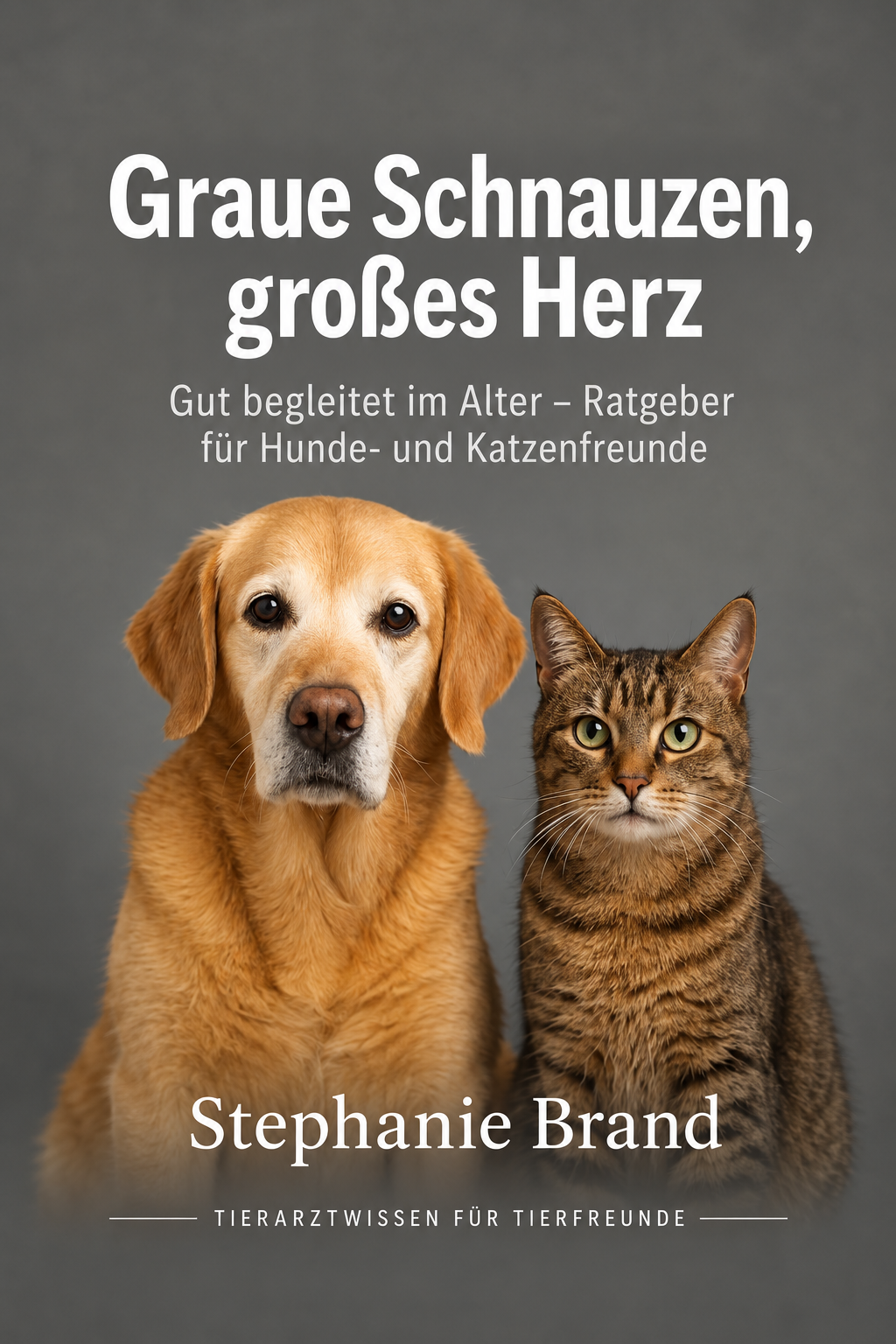 Buchcover: Graue Schnauzen, großes Herz – Gut begleitet im Alter, Stephanie Brand